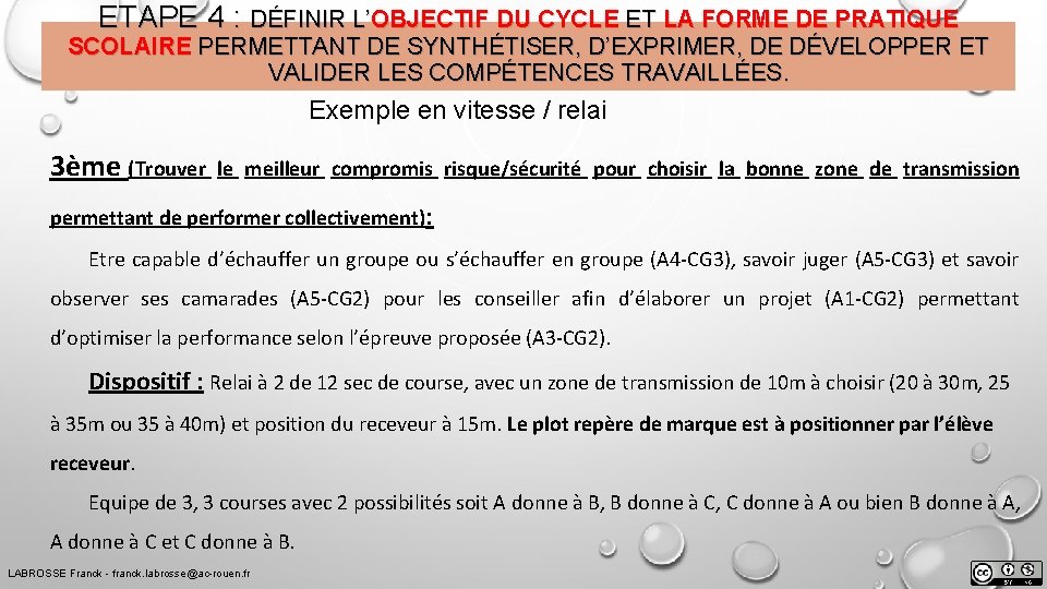 ETAPE 4 : DÉFINIR L’OBJECTIF DU CYCLE ET LA FORME DE PRATIQUE SCOLAIRE PERMETTANT