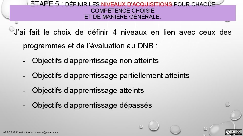 ETAPE 5 : DÉFINIR LES NIVEAUX D’ACQUISITIONS POUR CHAQUE COMPÉTENCE CHOISIE ET DE MANIÈRE