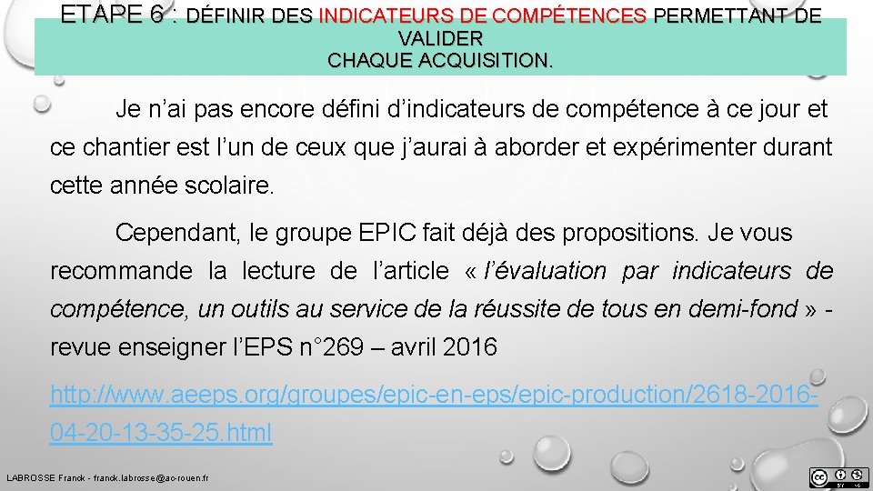 ETAPE 6 : DÉFINIR DES INDICATEURS DE COMPÉTENCES PERMETTANT DE VALIDER CHAQUE ACQUISITION. Je