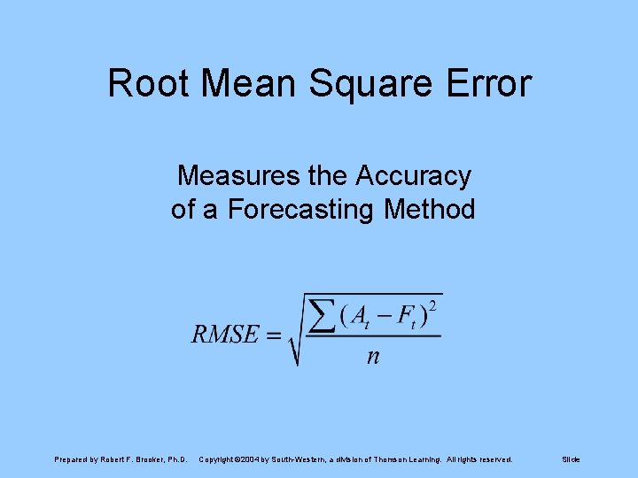 Root Mean Square Error Measures the Accuracy of a Forecasting Method Prepared by Robert