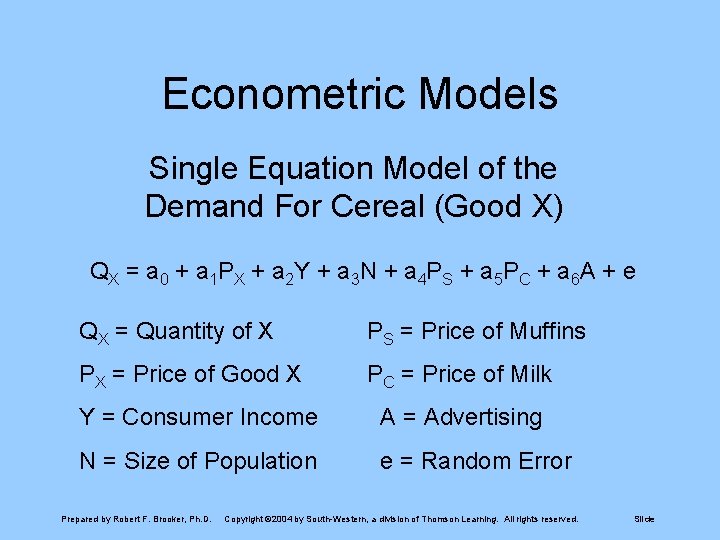 Econometric Models Single Equation Model of the Demand For Cereal (Good X) Q X