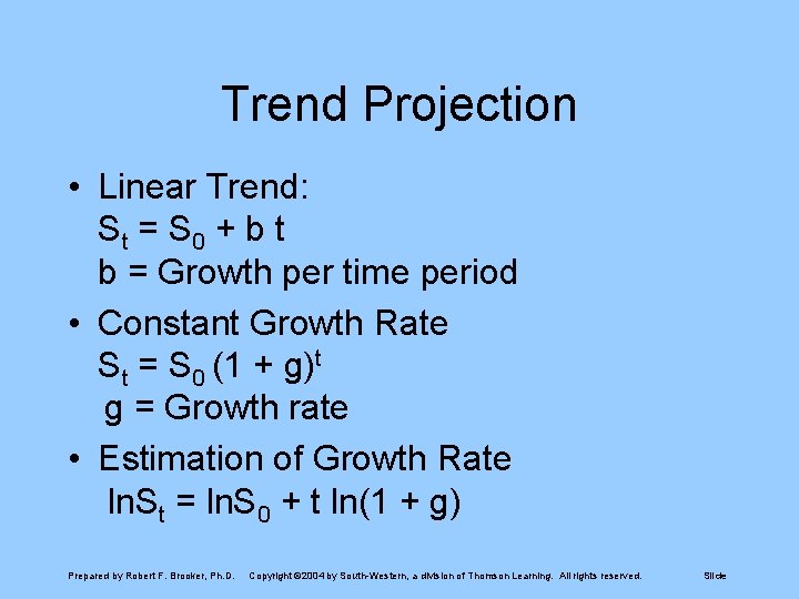 Trend Projection • Linear Trend: St = S 0 + b t b =