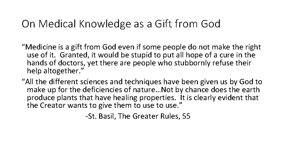 On Medical Knowledge as a Gift from God “Medicine is a gift from God