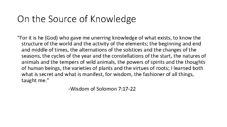 On the Source of Knowledge “For it is he (God) who gave me unerring