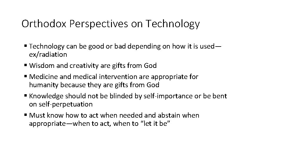 Orthodox Perspectives on Technology § Technology can be good or bad depending on how