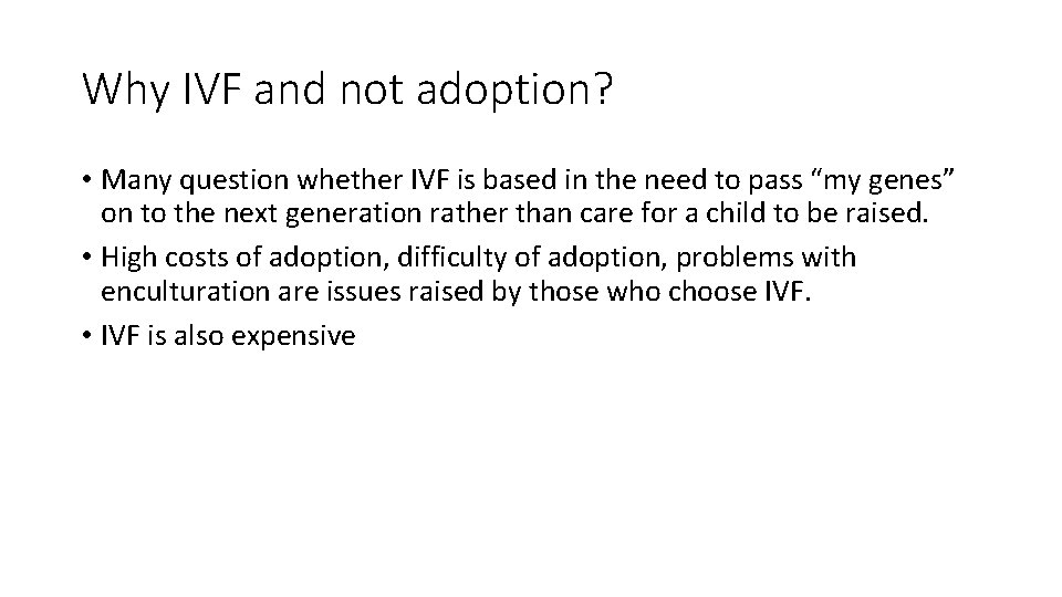 Why IVF and not adoption? • Many question whether IVF is based in the