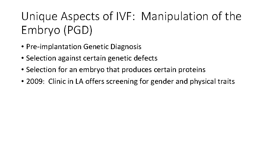 Unique Aspects of IVF: Manipulation of the Embryo (PGD) • Pre-implantation Genetic Diagnosis •