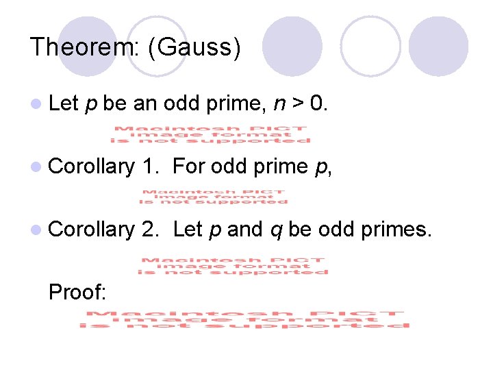 Theorem: (Gauss) l Let p be an odd prime, n > 0. l Corollary