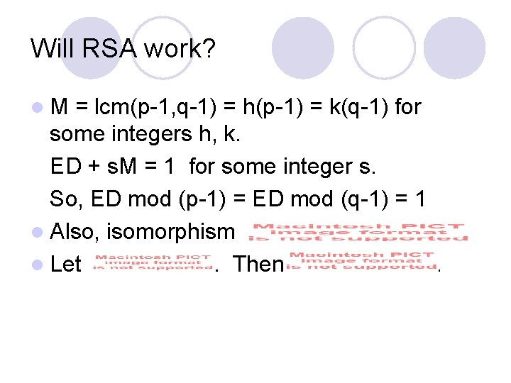 Will RSA work? l. M = lcm(p-1, q-1) = h(p-1) = k(q-1) for some