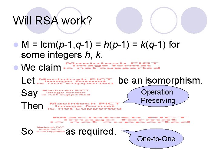 Will RSA work? l. M = lcm(p-1, q-1) = h(p-1) = k(q-1) for some