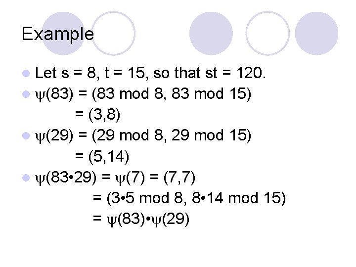 Example l Let s = 8, t = 15, so that st = 120.