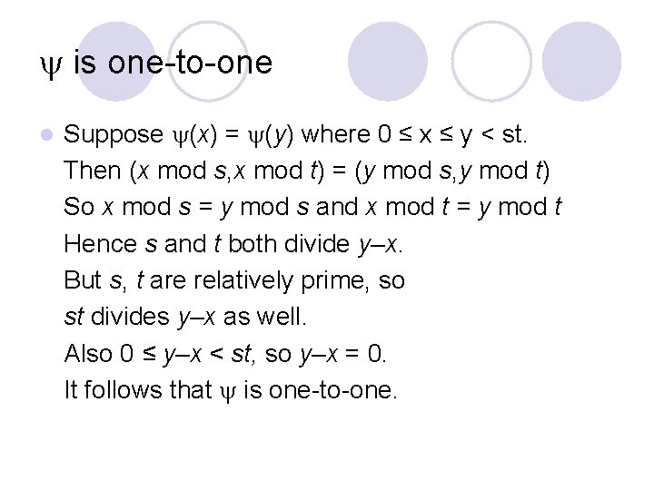  is one-to-one l Suppose (x) = (y) where 0 ≤ x ≤ y