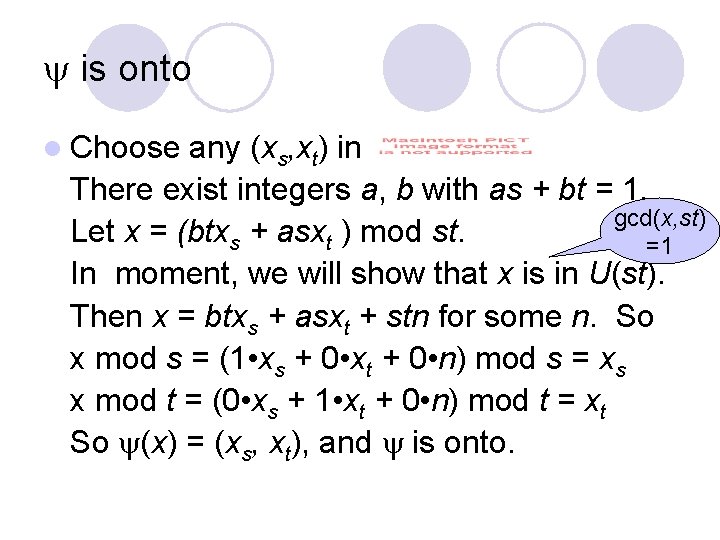  is onto l Choose any (xs, xt) in There exist integers a, b