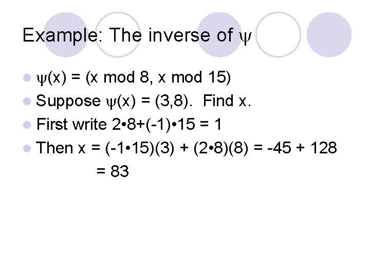 Example: The inverse of l (x) = (x mod 8, x mod 15) l