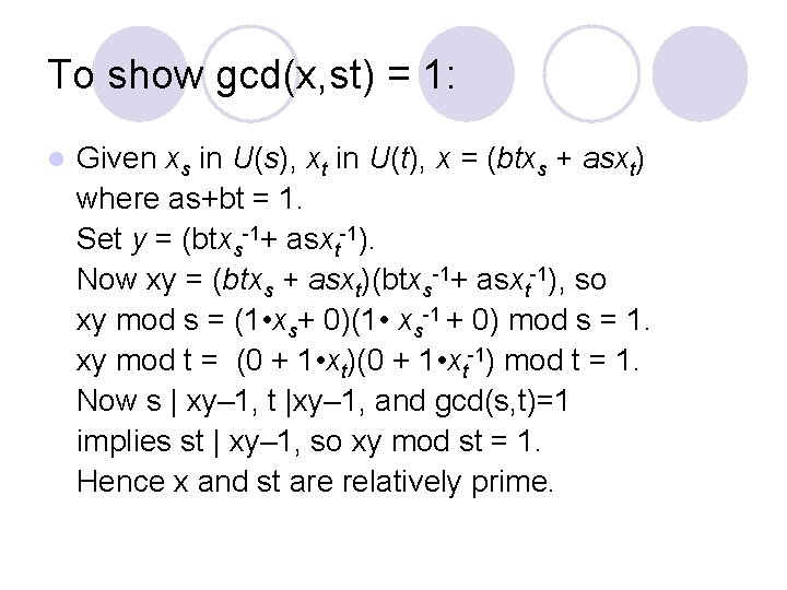 To show gcd(x, st) = 1: l Given xs in U(s), xt in U(t),