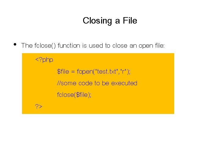 Closing a File • The fclose() function is used to close an open file: Closing a File • The fclose() function is used to close an open file: