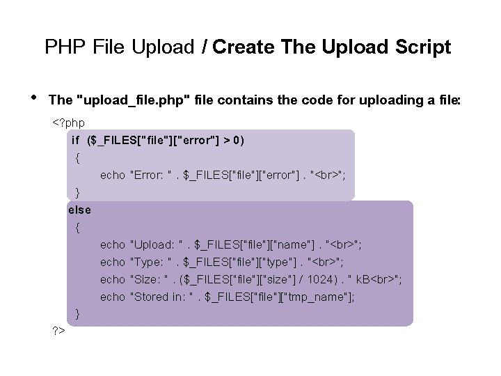 PHP File Upload / Create The Upload Script • The "upload_file. php" file contains PHP File Upload / Create The Upload Script • The "upload_file. php" file contains
