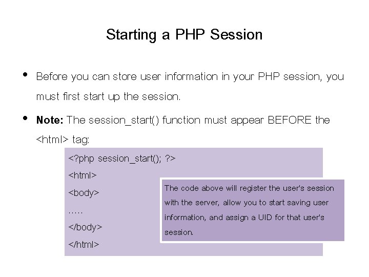 Starting a PHP Session • Before you can store user information in your PHP Starting a PHP Session • Before you can store user information in your PHP