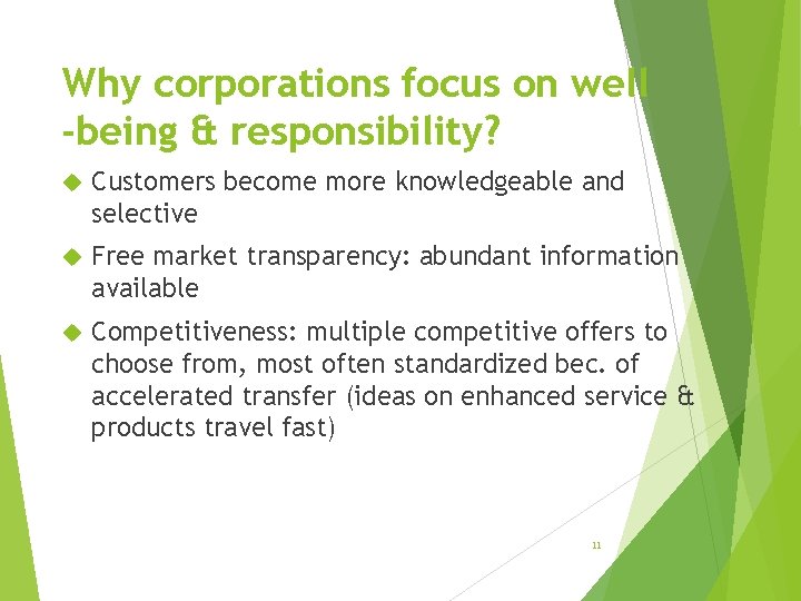 Why corporations focus on well -being & responsibility? Customers become more knowledgeable and selective