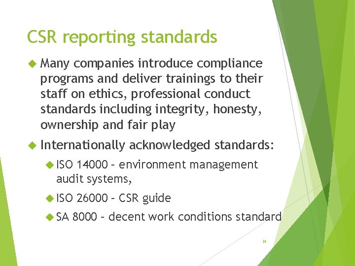 CSR reporting standards Many companies introduce compliance programs and deliver trainings to their staff