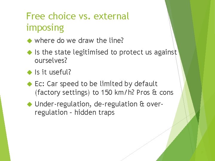 Free choice vs. external imposing where do we draw the line? Is the state