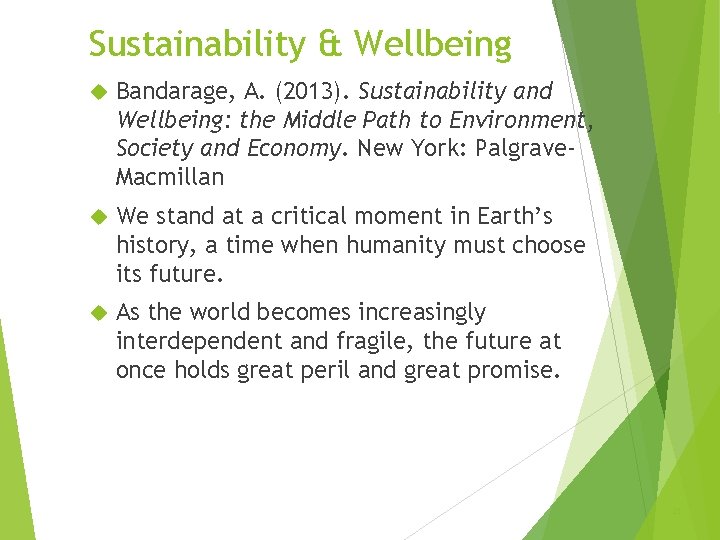 Sustainability & Wellbeing Bandarage, A. (2013). Sustainability and Wellbeing: the Middle Path to Environment,