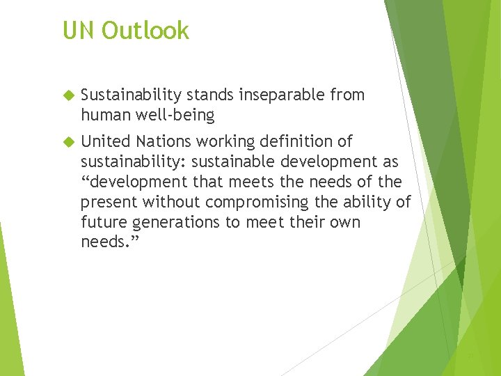 UN Outlook Sustainability stands inseparable from human well-being United Nations working definition of sustainability: