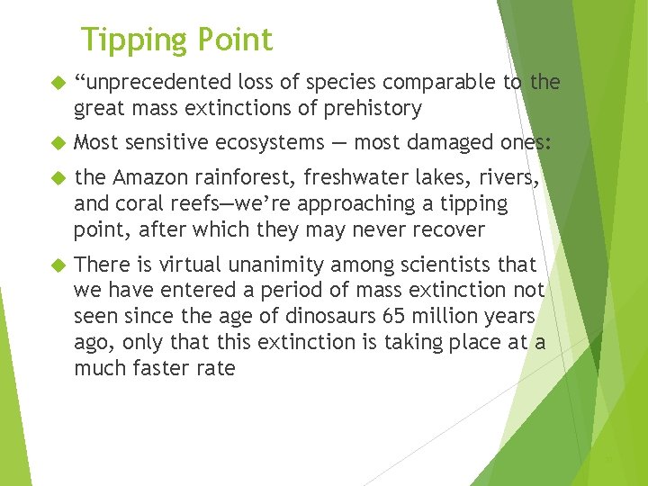 Tipping Point “unprecedented loss of species comparable to the great mass extinctions of prehistory