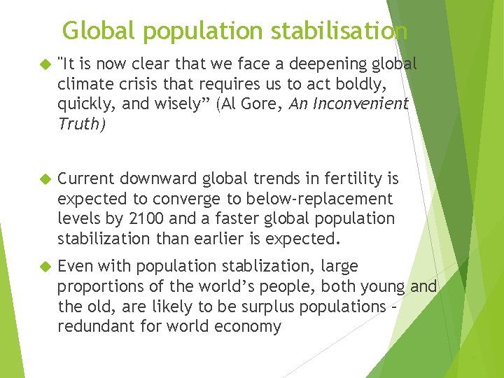 Global population stabilisation "It is now clear that we face a deepening global climate