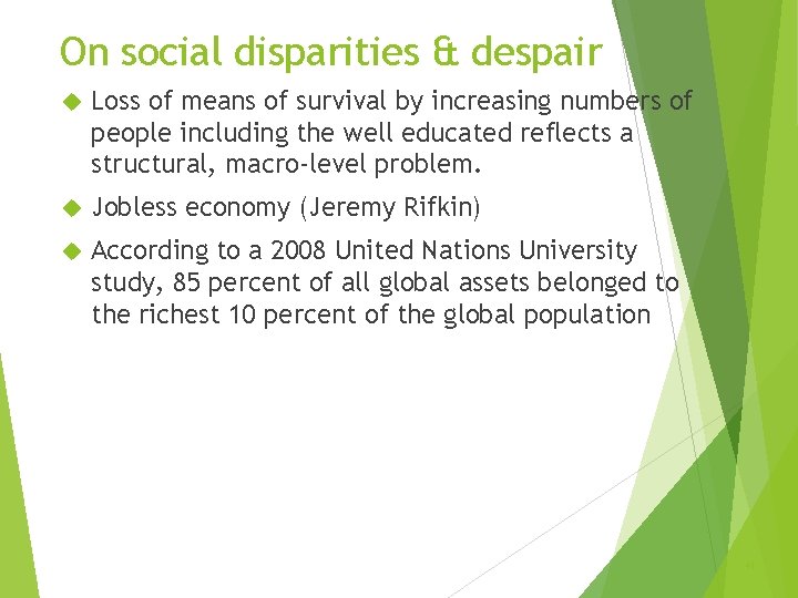 On social disparities & despair Loss of means of survival by increasing numbers of
