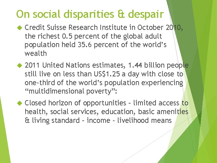 On social disparities & despair Credit Suisse Research Institute in October 2010, the richest