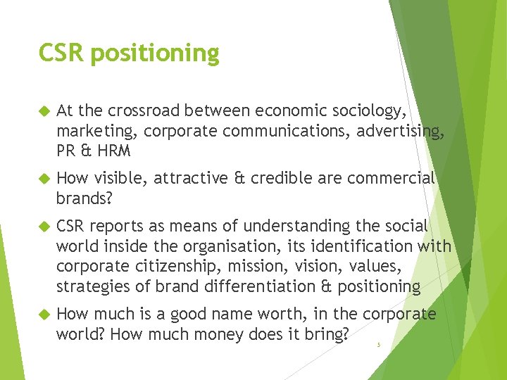 CSR positioning At the crossroad between economic sociology, marketing, corporate communications, advertising, PR &