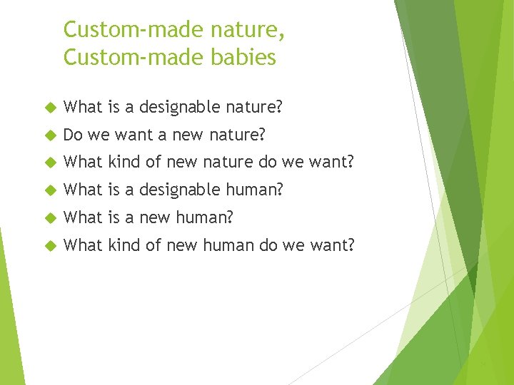 Custom-made nature, Custom-made babies What is a designable nature? Do we want a new