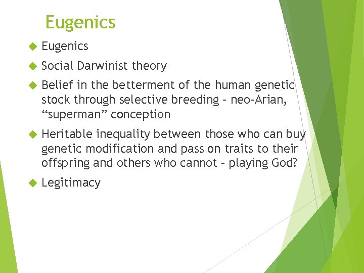 Eugenics Social Darwinist theory Belief in the betterment of the human genetic stock through