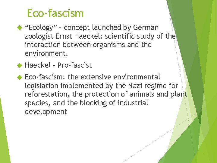 Eco-fascism “Ecology” – concept launched by German zoologist Ernst Haeckel: scientific study of the