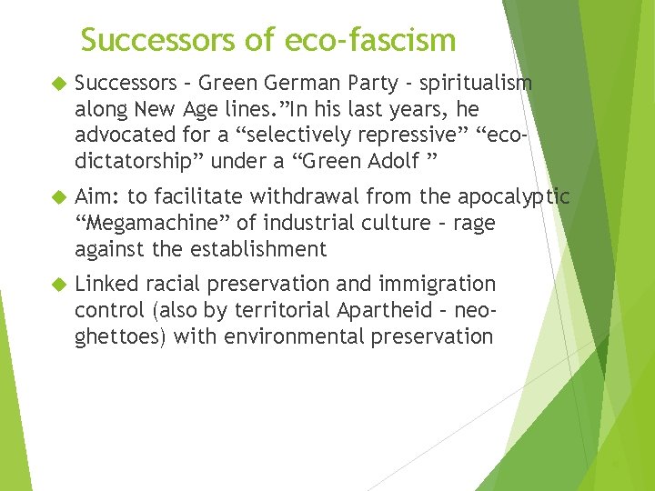 Successors of eco-fascism Successors – Green German Party - spiritualism along New Age lines.