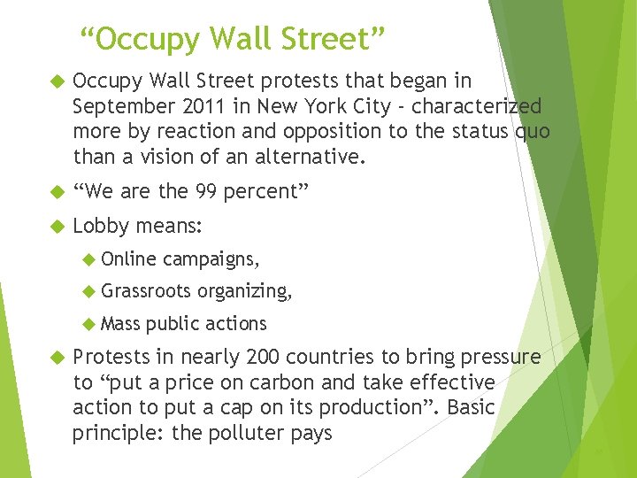 “Occupy Wall Street” Occupy Wall Street protests that began in September 2011 in New