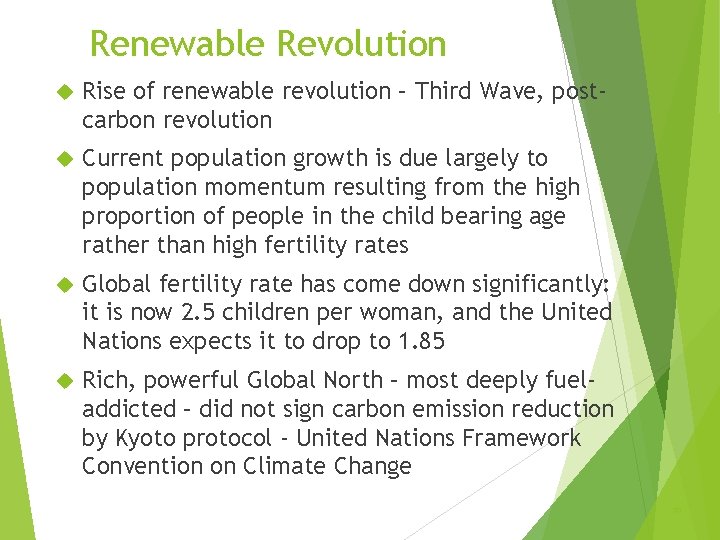 Renewable Revolution Rise of renewable revolution – Third Wave, postcarbon revolution Current population growth