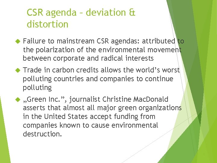 CSR agenda – deviation & distortion Failure to mainstream CSR agendas: attributed to the