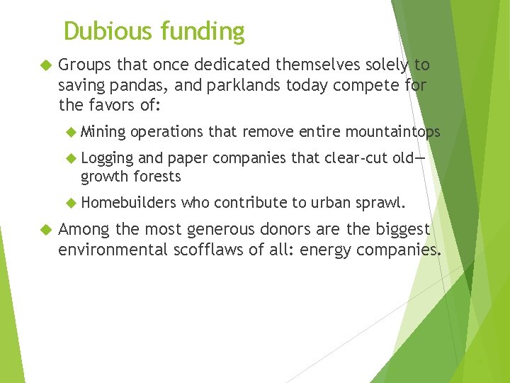 Dubious funding Groups that once dedicated themselves solely to saving pandas, and parklands today