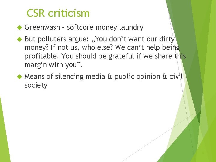 CSR criticism Greenwash – softcore money laundry But polluters argue: „You don’t want our