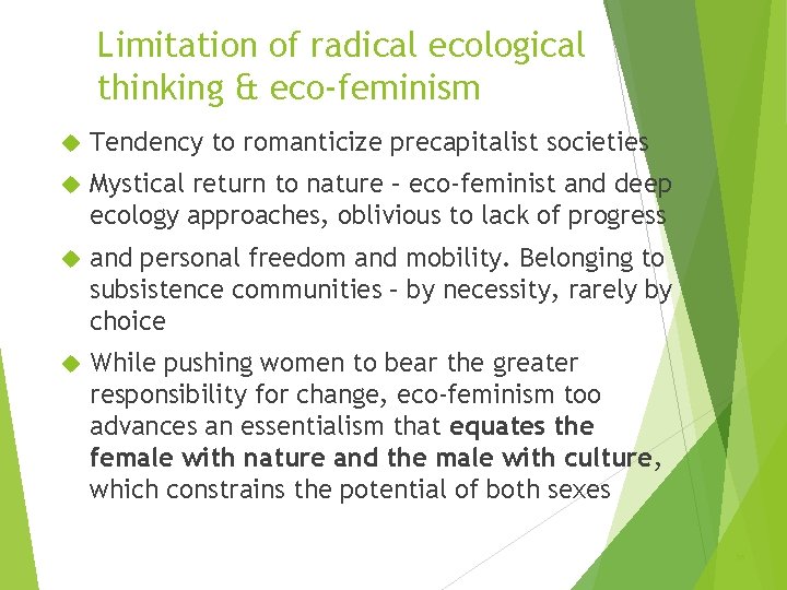 Limitation of radical ecological thinking & eco-feminism Tendency to romanticize precapitalist societies Mystical return