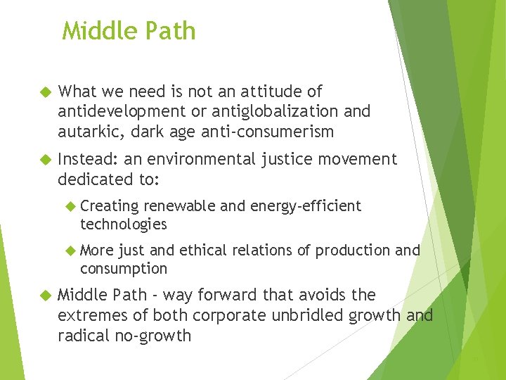 Middle Path What we need is not an attitude of antidevelopment or antiglobalization and