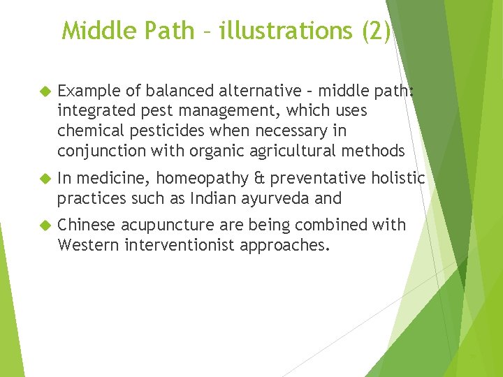 Middle Path – illustrations (2) Example of balanced alternative – middle path: integrated pest