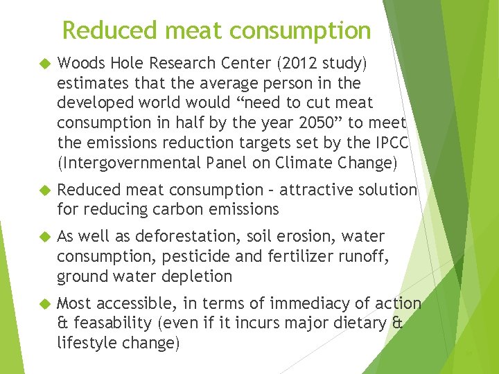 Reduced meat consumption Woods Hole Research Center (2012 study) estimates that the average person