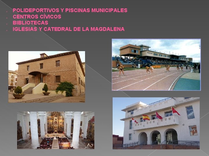 v v POLIDEPORTIVOS Y PISCINAS MUNICIPALES CENTROS CÍVICOS BIBLIOTECAS IGLESIAS Y CATEDRAL DE LA