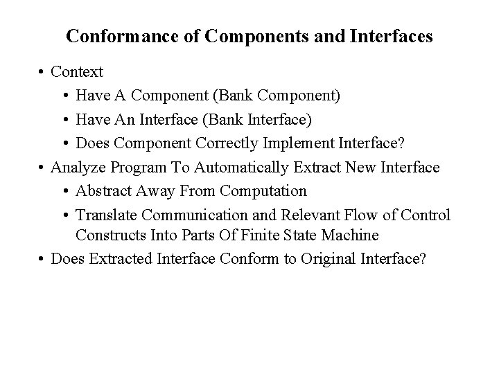 Conformance of Components and Interfaces • Context • Have A Component (Bank Component) •