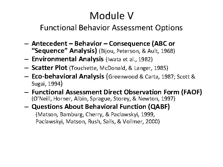 Module V Functional Behavior Assessment Options – Antecedent – Behavior – Consequence (ABC or