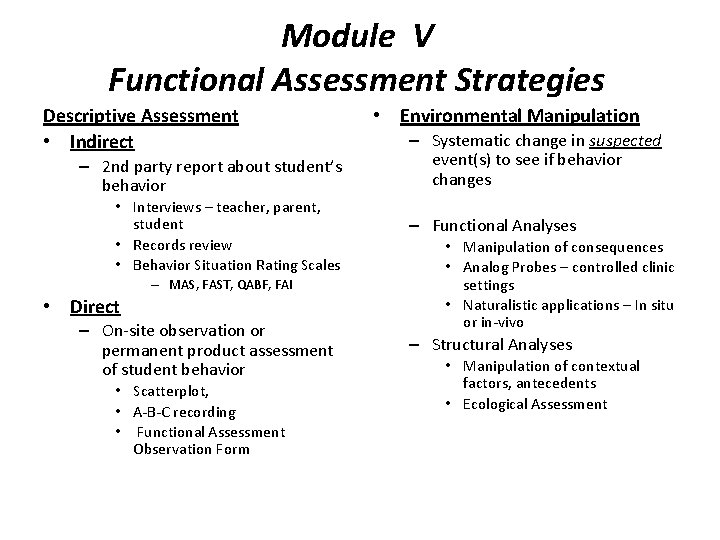 Module V Functional Assessment Strategies Descriptive Assessment • Indirect – 2 nd party report