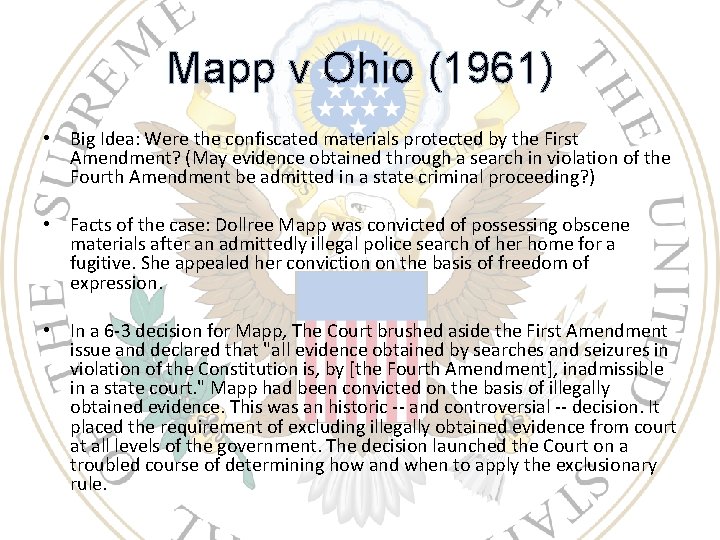 Mapp v Ohio (1961) • Big Idea: Were the confiscated materials protected by the